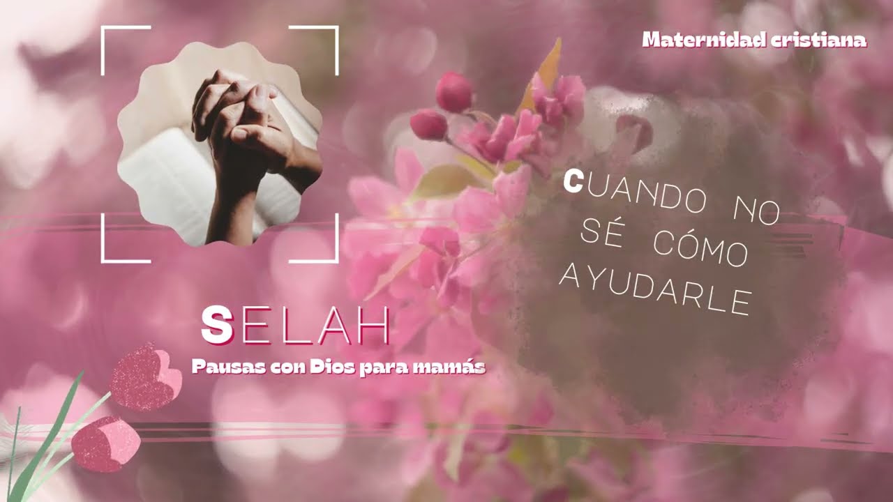 Cuando no sé cómo ayudarle. Reflexión Bíblica