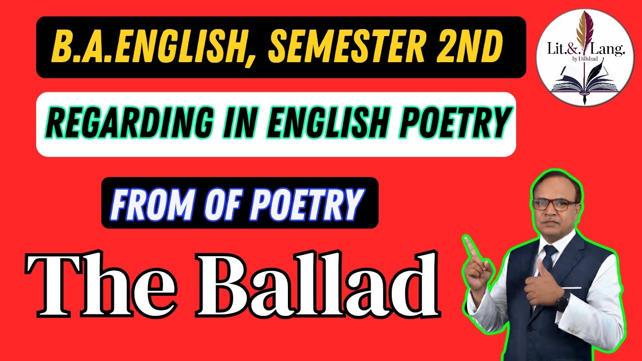 Ballad | Form of Poetry Explained  | Ballad in English Literature | B.A. English |