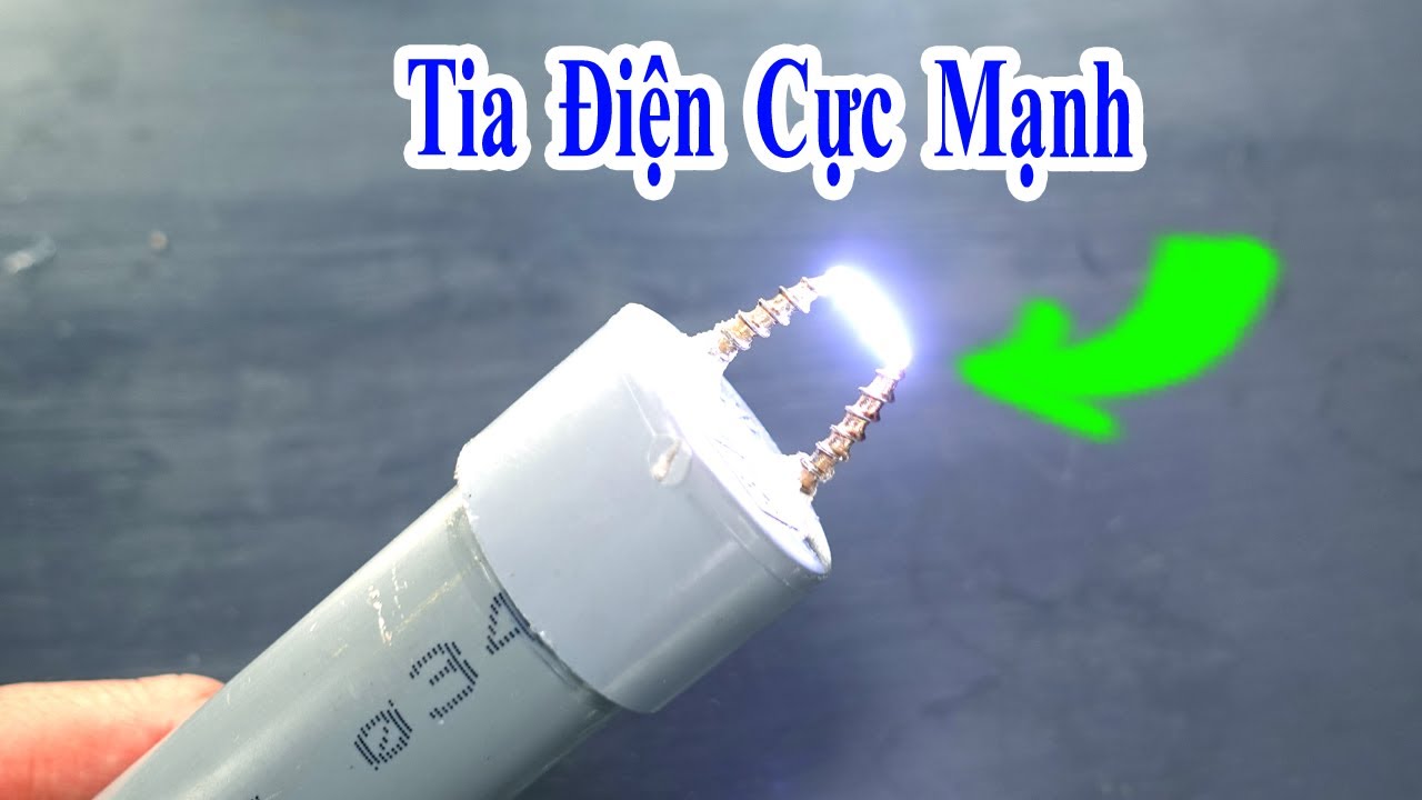 cách làm roi điện tự vệ cực mạnh, cách làm mạch phóng điện hồ quang mạnh nhất hiện nay