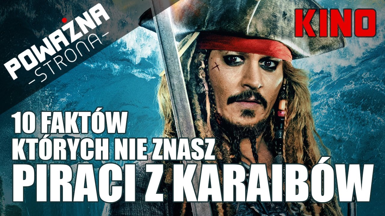 Piraci z Karaibów - 10 FAKTÓW, Których Nie Znasz - Poważna Dyszka #09