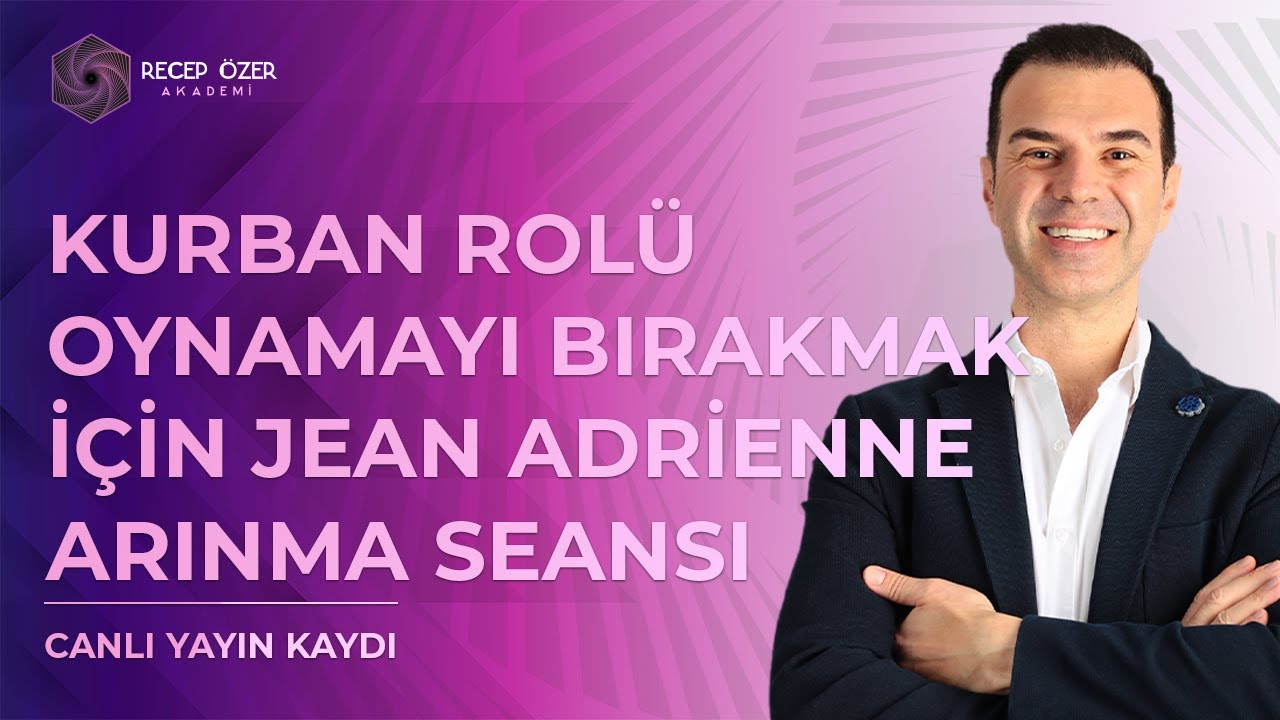 KURBAN ROLÜ OYNAMAYI BIRAKMAK İÇİN JEAN ADRİENNE ARINMA SEANSI