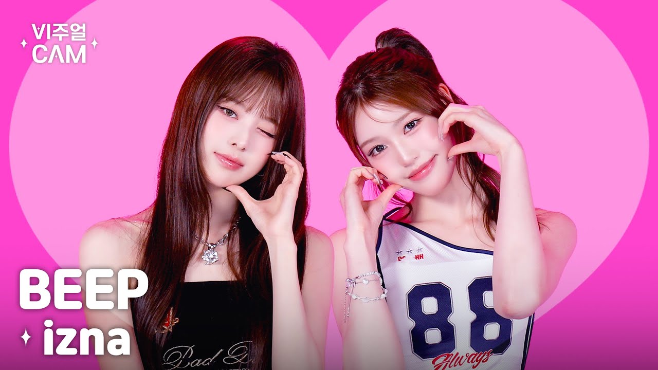 ✧비주얼캠✧ izna (이즈나) - BEEP | VISUAL CAM 4K