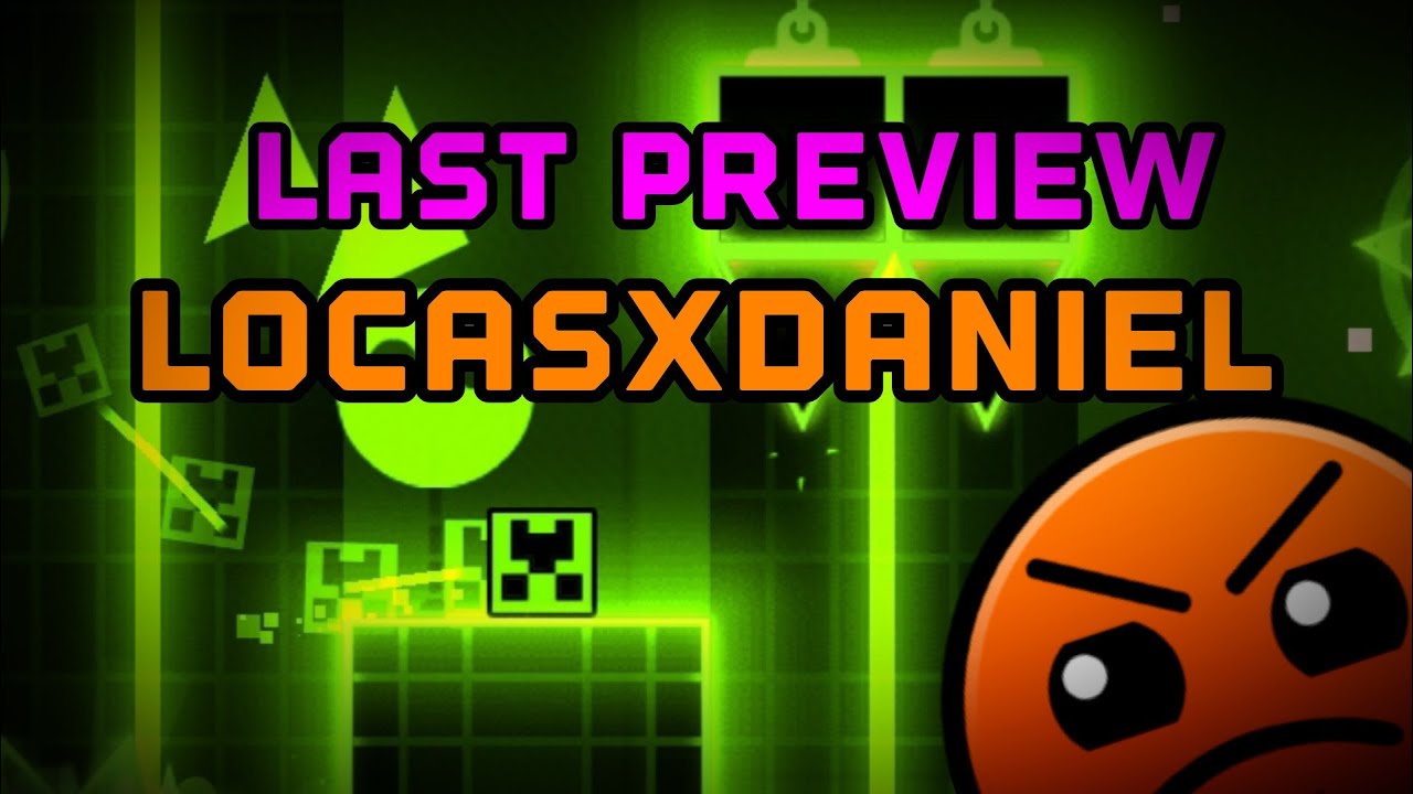 GEOMETRY DASH: danarenas full (last preview) by locasxdaniel