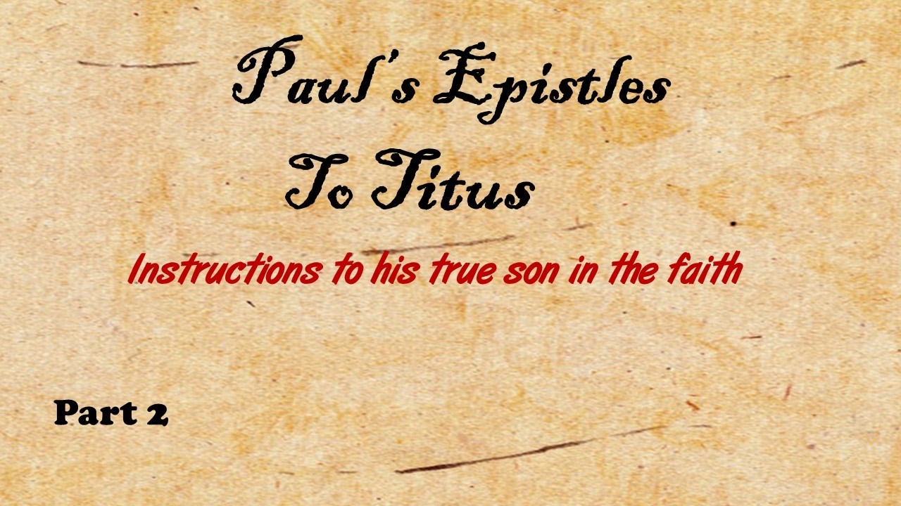 Paul's Epistle to Titus--1 and 2:2  (Part 2)