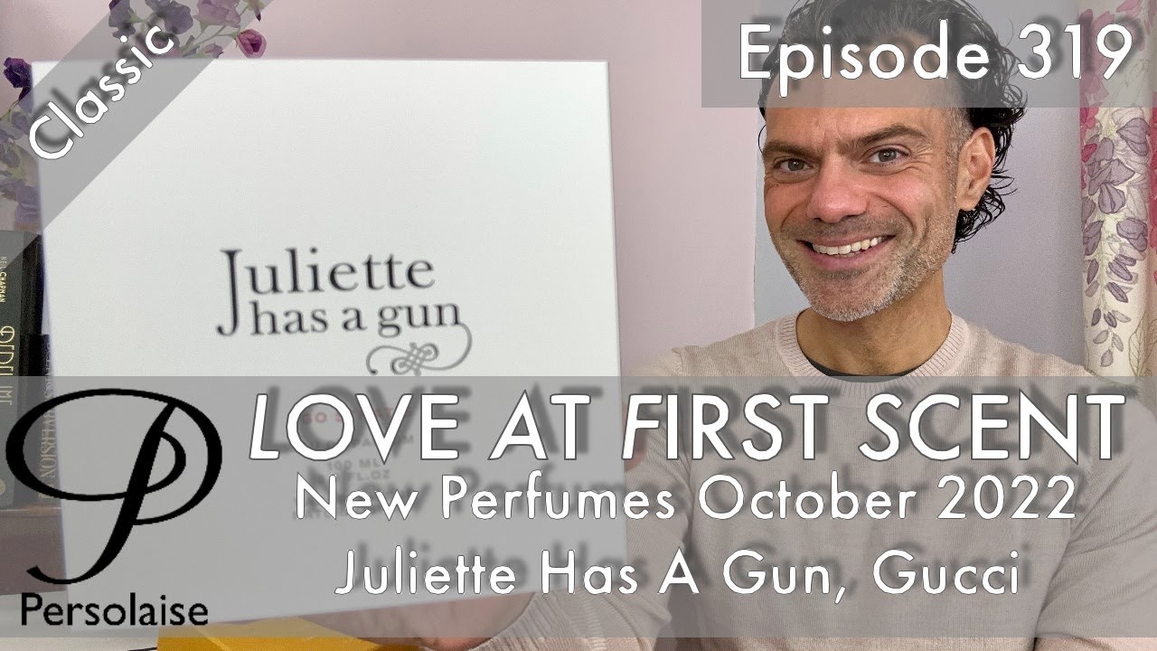 New perfumes Oct 2022 Juliette Has A Gun Ego Stratis, Gucci Reason To Love, Givenchy Equivoque ep319