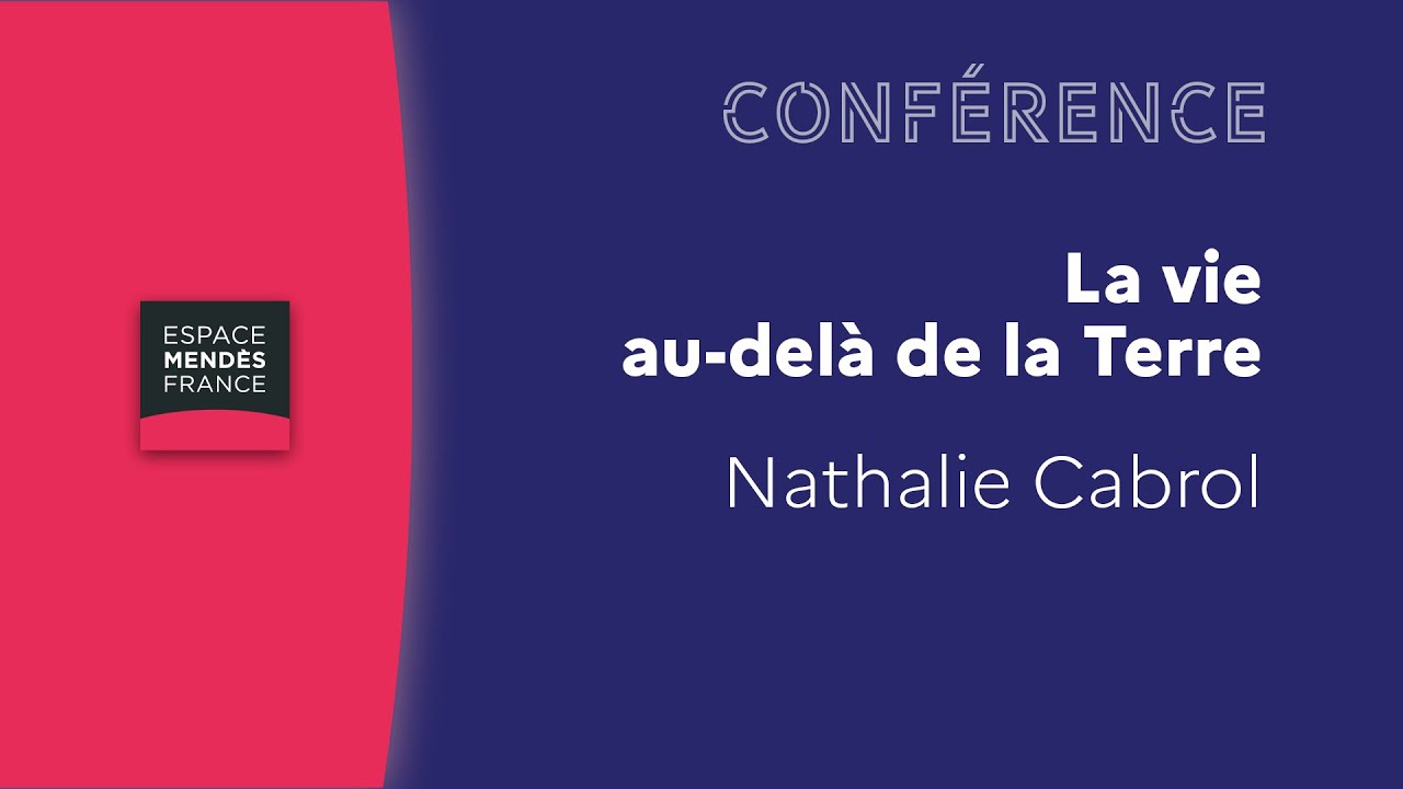 La vie au-delà de la Terre - Nathalie Cabrol