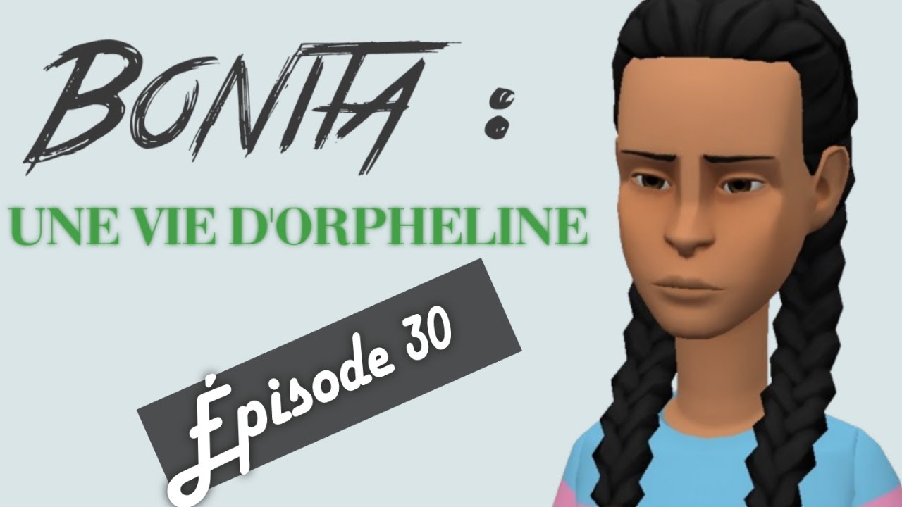 BONITA : UNE VIE D'ORPHELINE. Épisode 30 #i_am_dosso #animation #animatters #abonnetoi