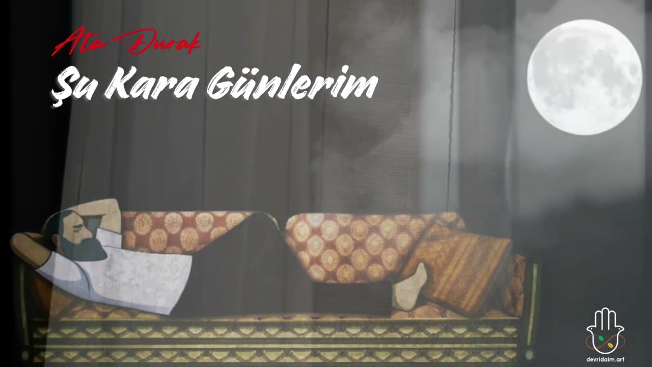 Ata DURAK- Şu Kara Günlerim   [ © 2025  DEVRİDAİM ART ]