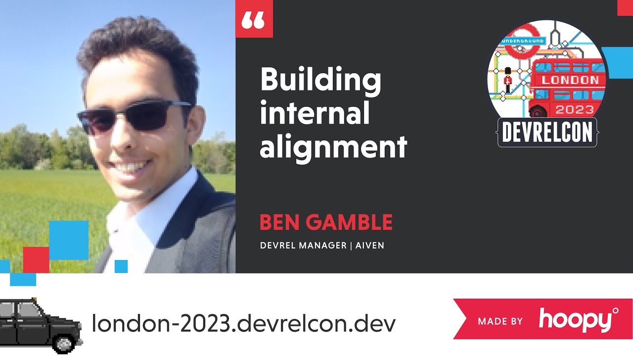 Building internal alignment (Ben Gamble)