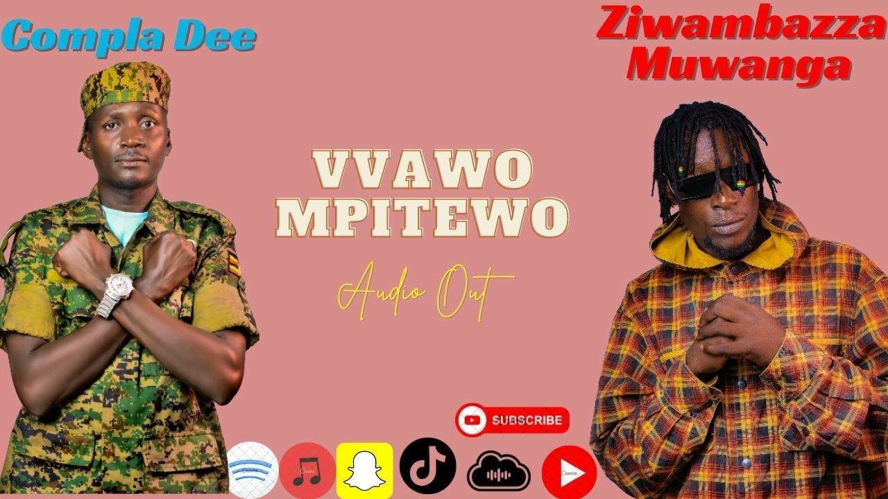 Compla Dee Sojah x Ziwambazza Muwanga - Vvawo Mpitewo (Official Audio)