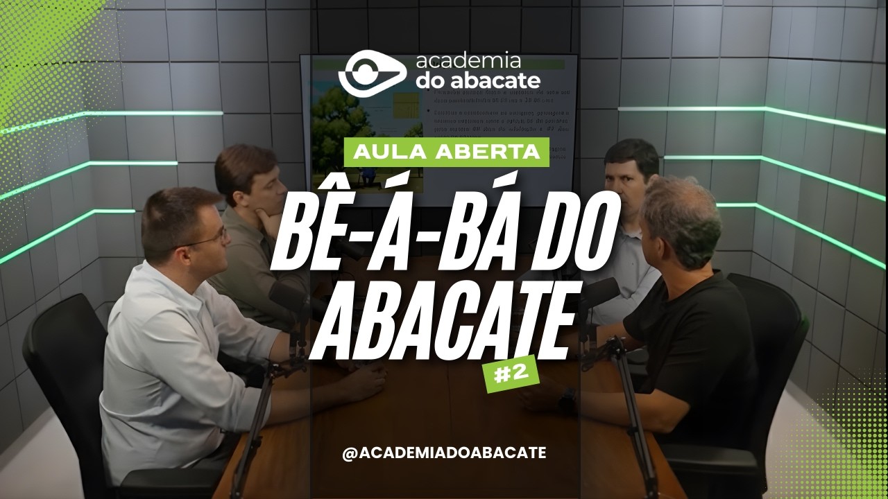 [Bê-a-bá do Abacate] Aula 2 - Das origens ao futuro promissor da cadeia produtiva do abacate
