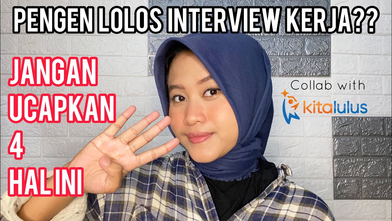 JANGAN UCAPKAN 4 KALIMAT INI SAAT INTERVIEW KERJA | Tips Melamar Kerja