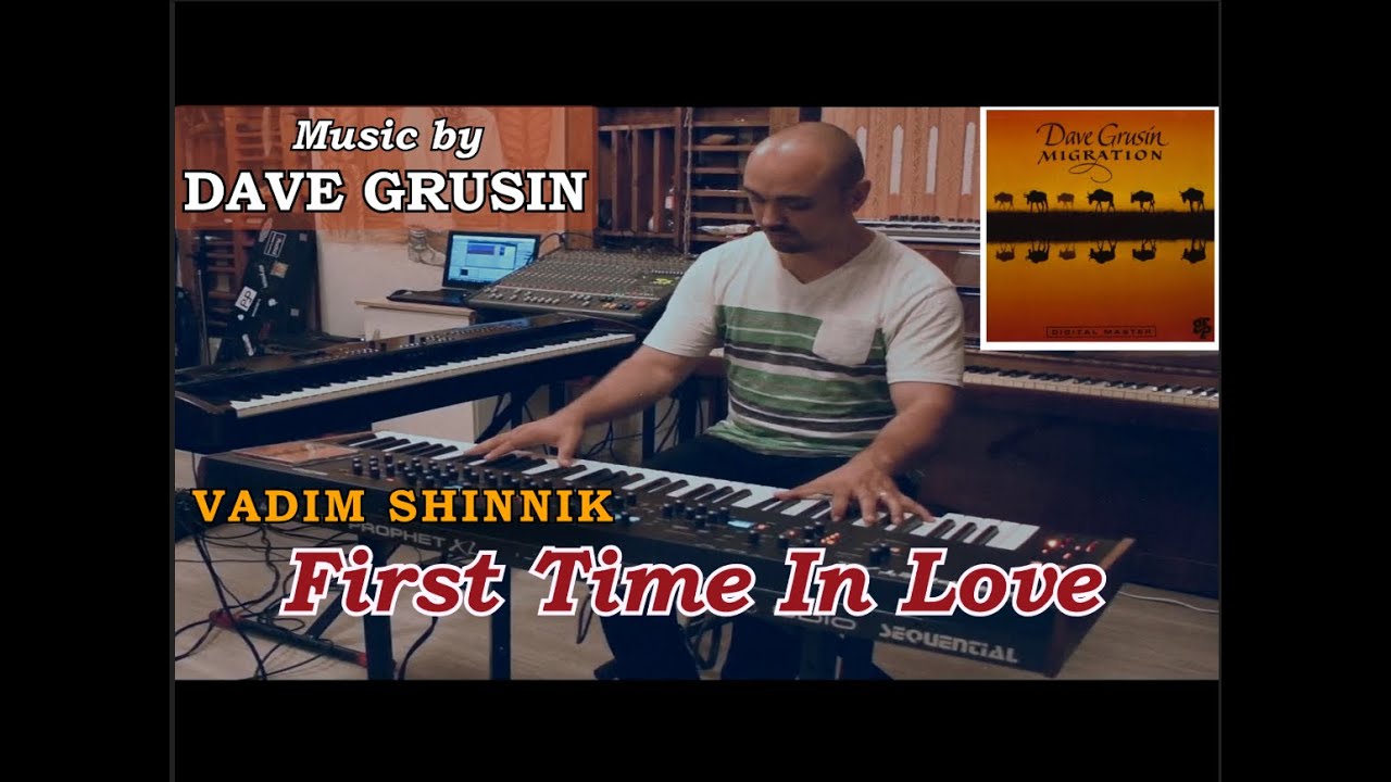 Vadim Shinnik &ndash; First Time In Love &bull; Music by ♫ DAVE GRUSIN ♫