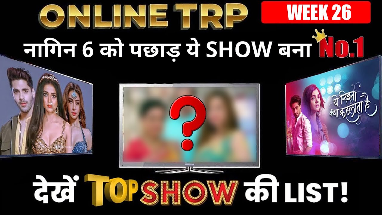 ONLINE TRP| WEEK 26: Not Naagin , This Show Became No.1!