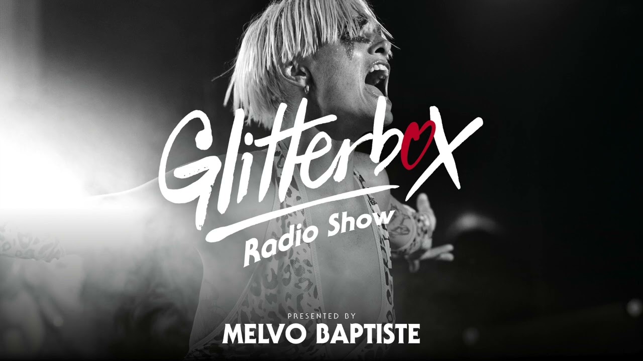 Glitterbox Radio Show 287: Presented By Melvo Baptiste