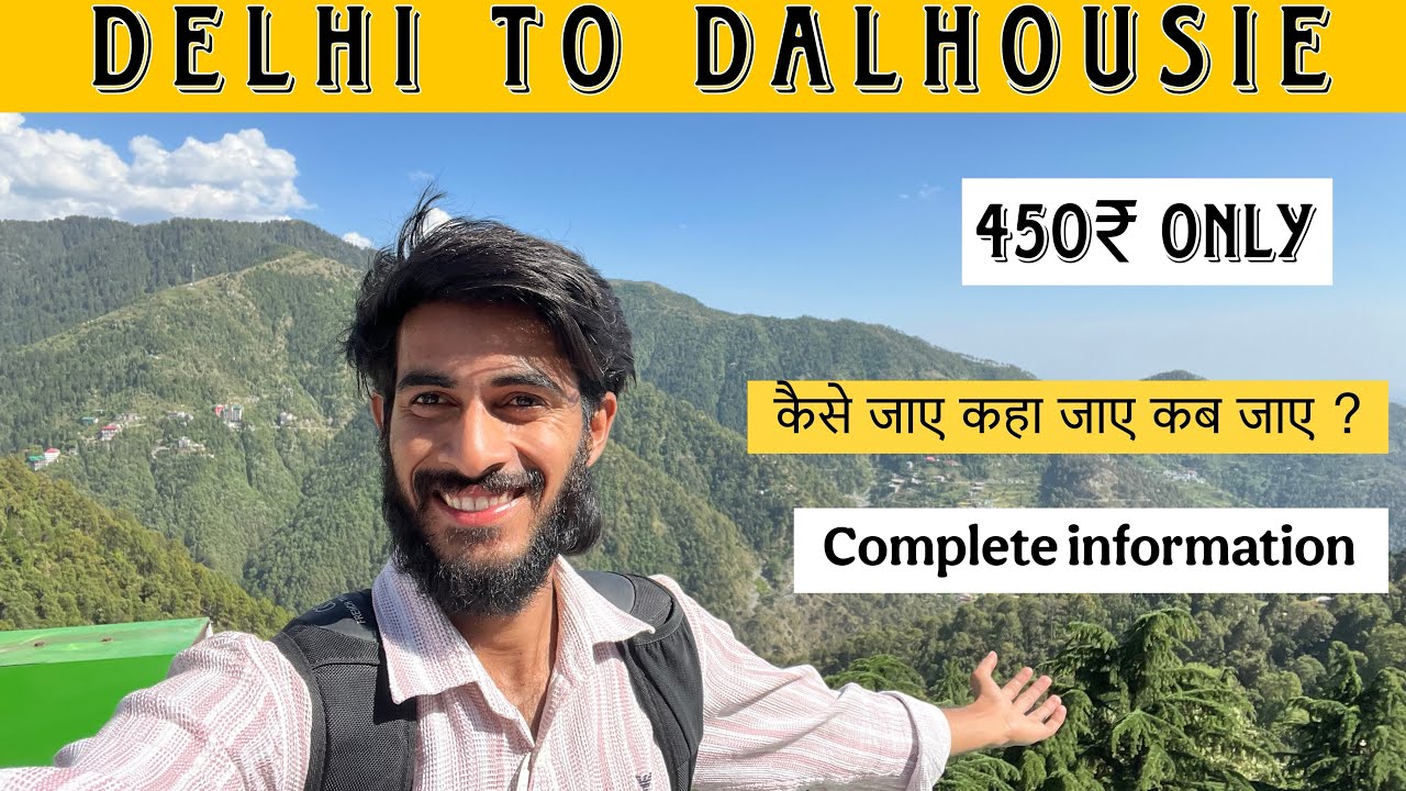 Delhi To Dalhousie By Train | Delhi To Dalhousie Budget Trip || Delhi To Dalhousie Full Information