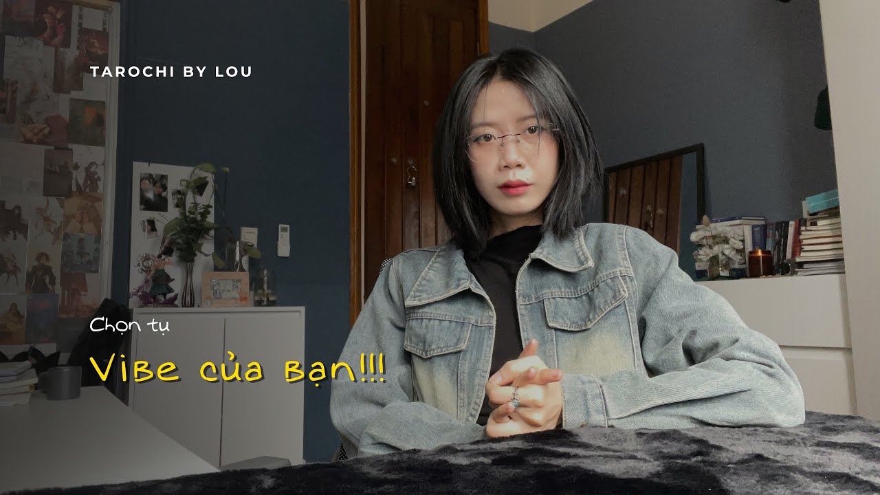 VIBE CỦA BẠN !!! | Tarochibylou