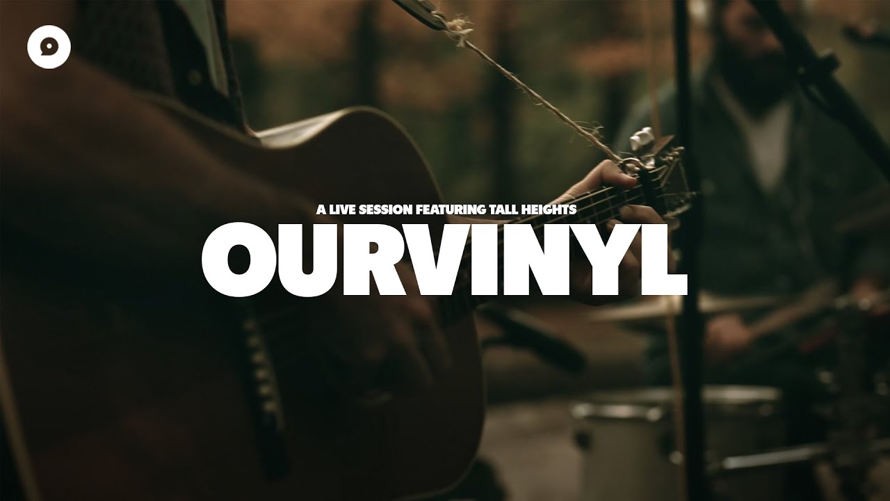 Tall Heights - Backwards and Forwards | OurVinyl Sessions