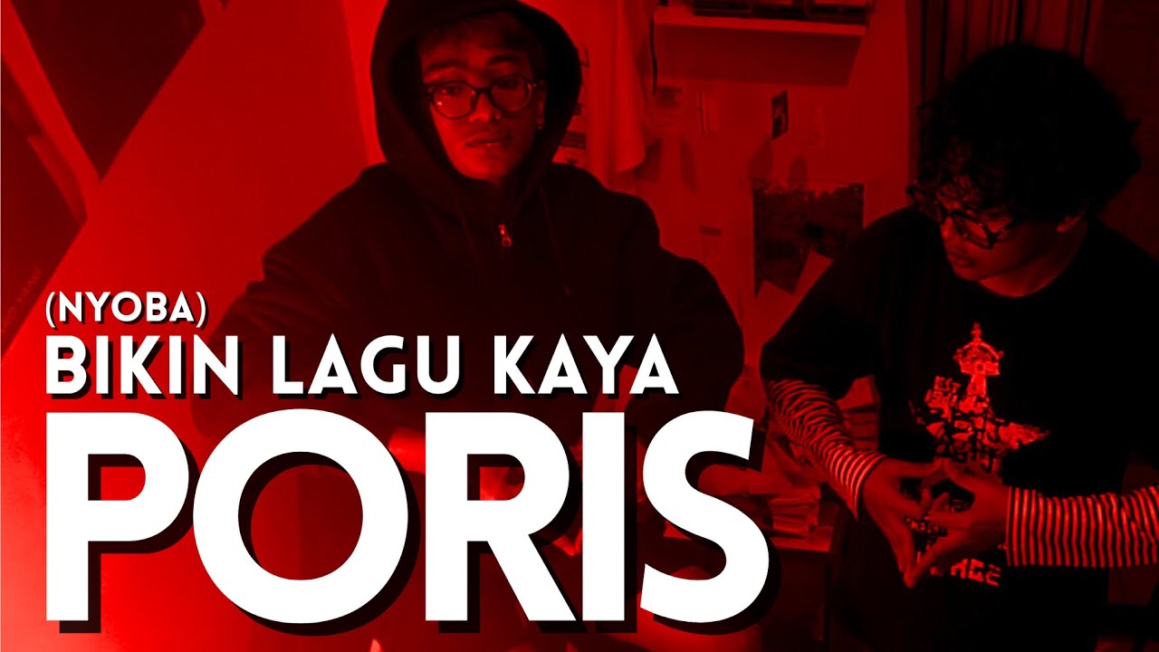 (Nyoba) BIKIN LAGU KAYA PORIS (w/ Akil Berani)
