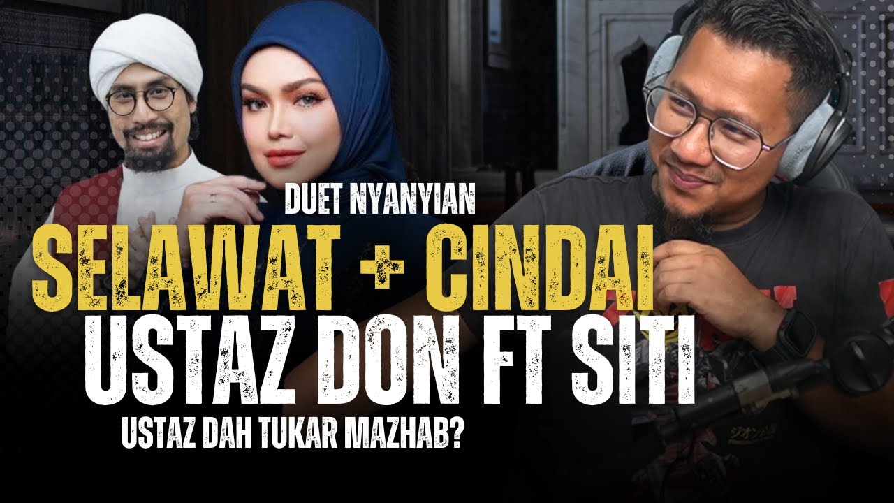 #745 Ustaz Don Ft Siti Nurhaliza Menyanyi Cindai + Selawat? Rupanya, Ustaz   Tak Ikut Mazhab Syafii!
