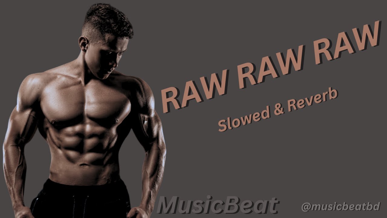 RAW RAW RAW (Slowed & Reverb) | MusicBeat