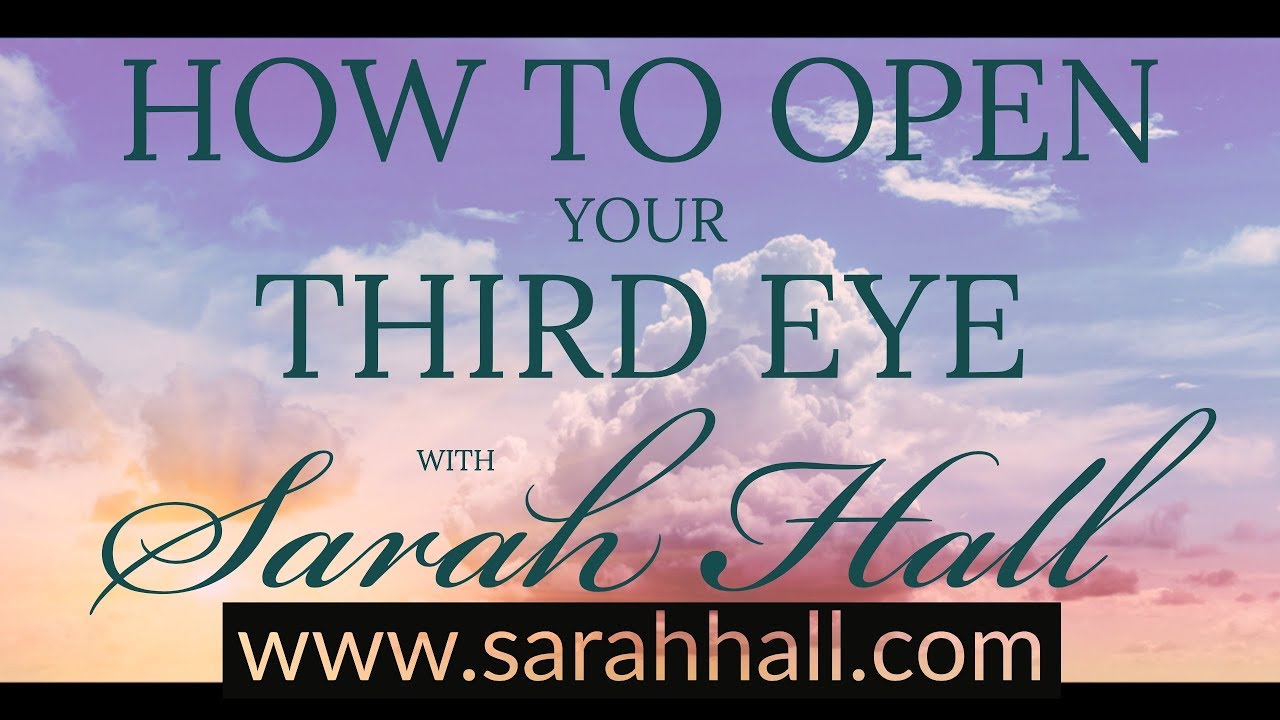 How to Open Your Third Eye | Sarah Hall ॐ