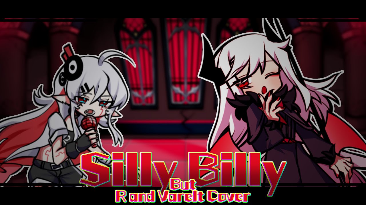 [ FNF COVER ] Silly Billy But R and Varelt Sing It