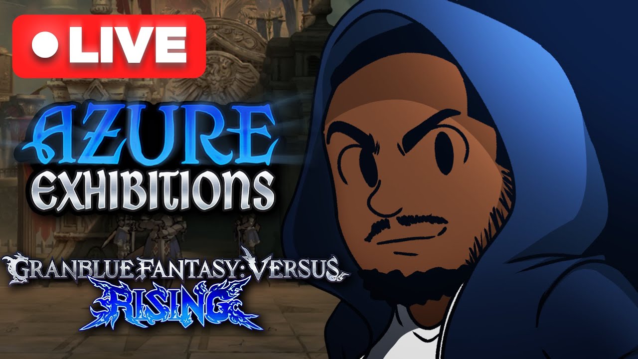 [VOD] 🔴LIVE | GBVSR Azure Exhibitions!