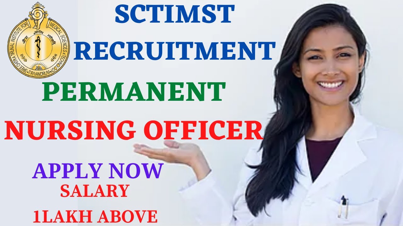 SCTIMST Permanent Nursing Officer Recruitment 2022 | SCTIMST Nursing Officer Permanent Vacancy 2022
