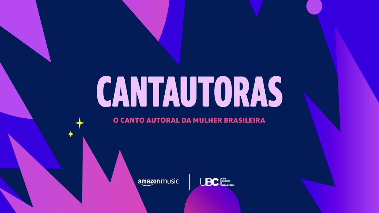 CANTAUTORAS: O canto autoral da mulher brasileira | EP3 | Amazon Music e UBC