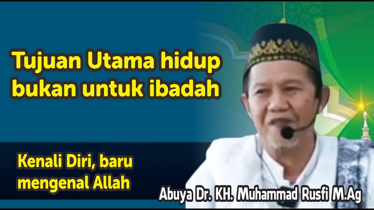 Tujuan Utama Hidup bukan untuk Ibadah - Buya Rusfi #tauhid #tasawuf