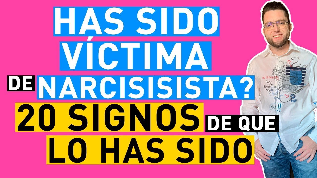 20 SIGNOS de VÍCTIMAS de un NARCISISTA o PSICÓPATA