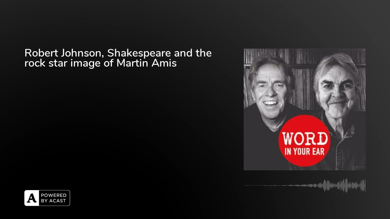 Robert Johnson, Shakespeare and the rock star image of Martin Amis