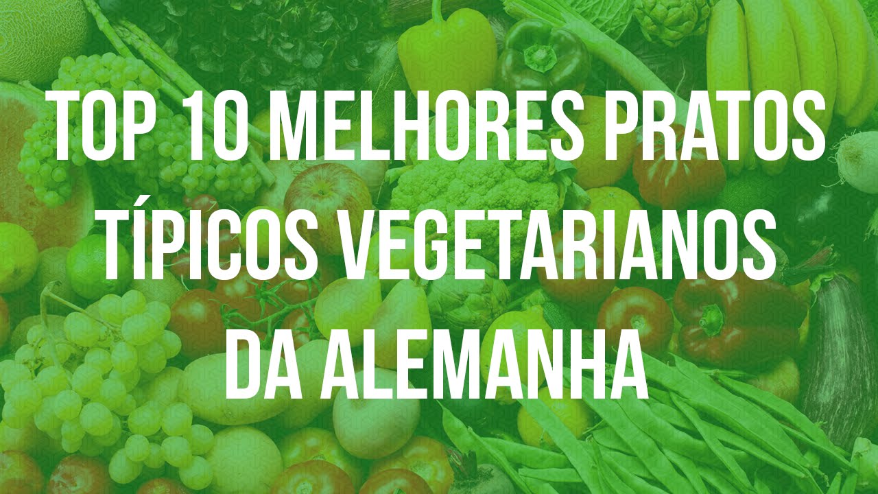 10 melhores pratos t&iacute;picos VEGETARIANOS da Alemanha - Alemanizando