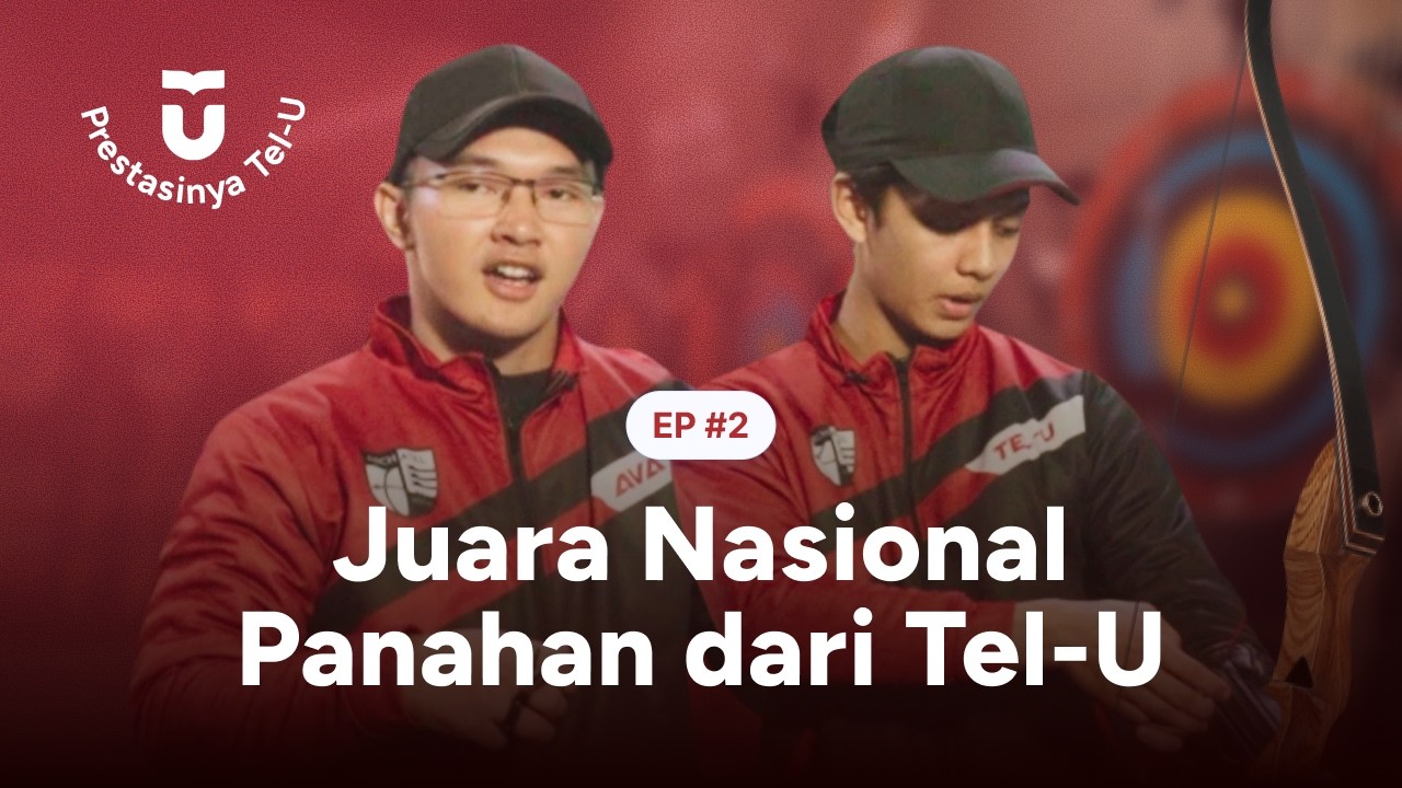 PRESTASINYA TEL-U | Dari Archery, Jadi Mahasiswa Berprestasi | Telkom University