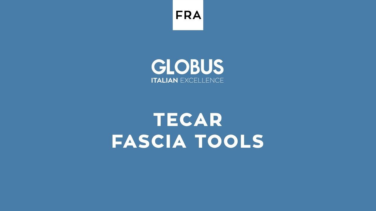 Tecar Fascia Tools: introduction au Fascia et à la Manipulation IASTM - GLOBUS