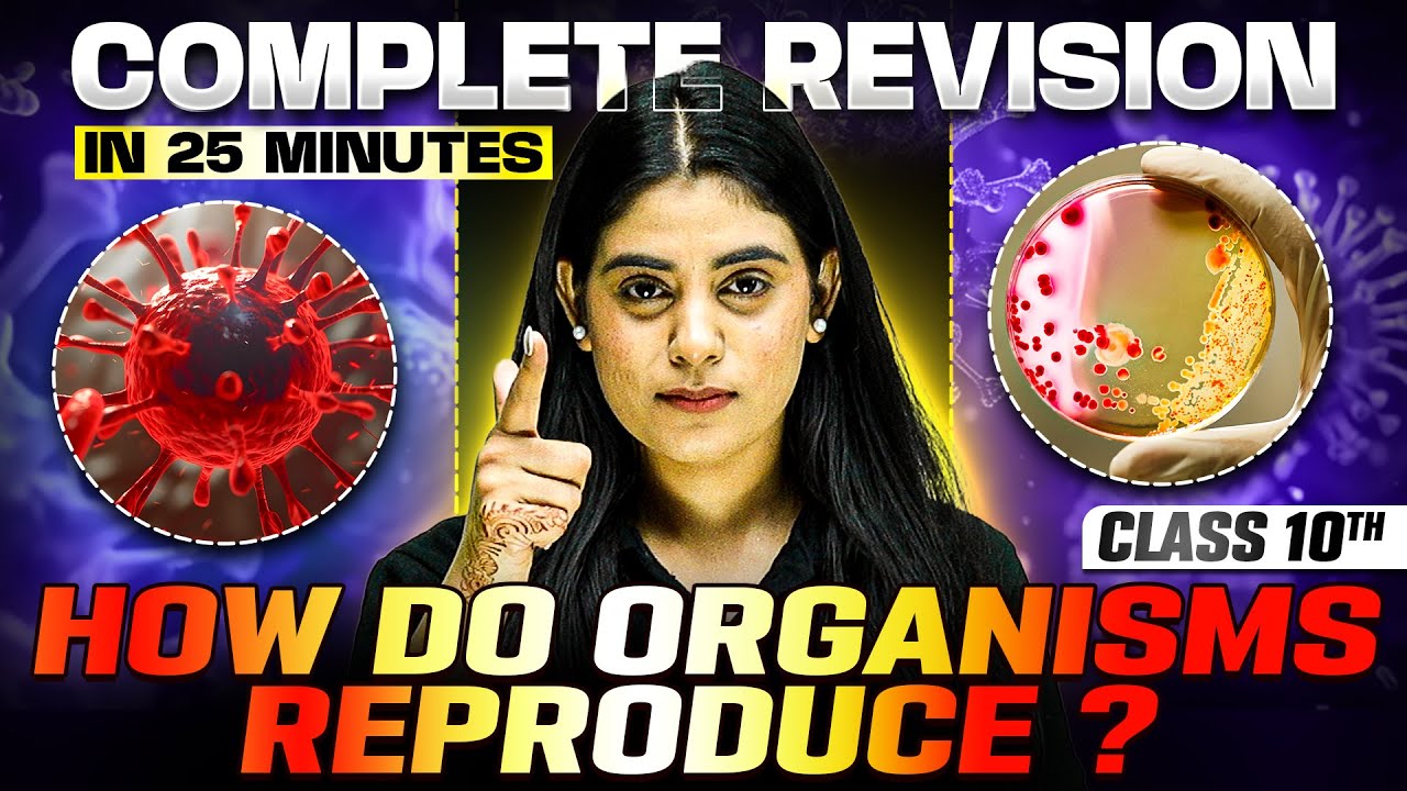 How do Organisms Reproduce? - Complete Revision in 25 Minutes 🔥 | Class 10th Board