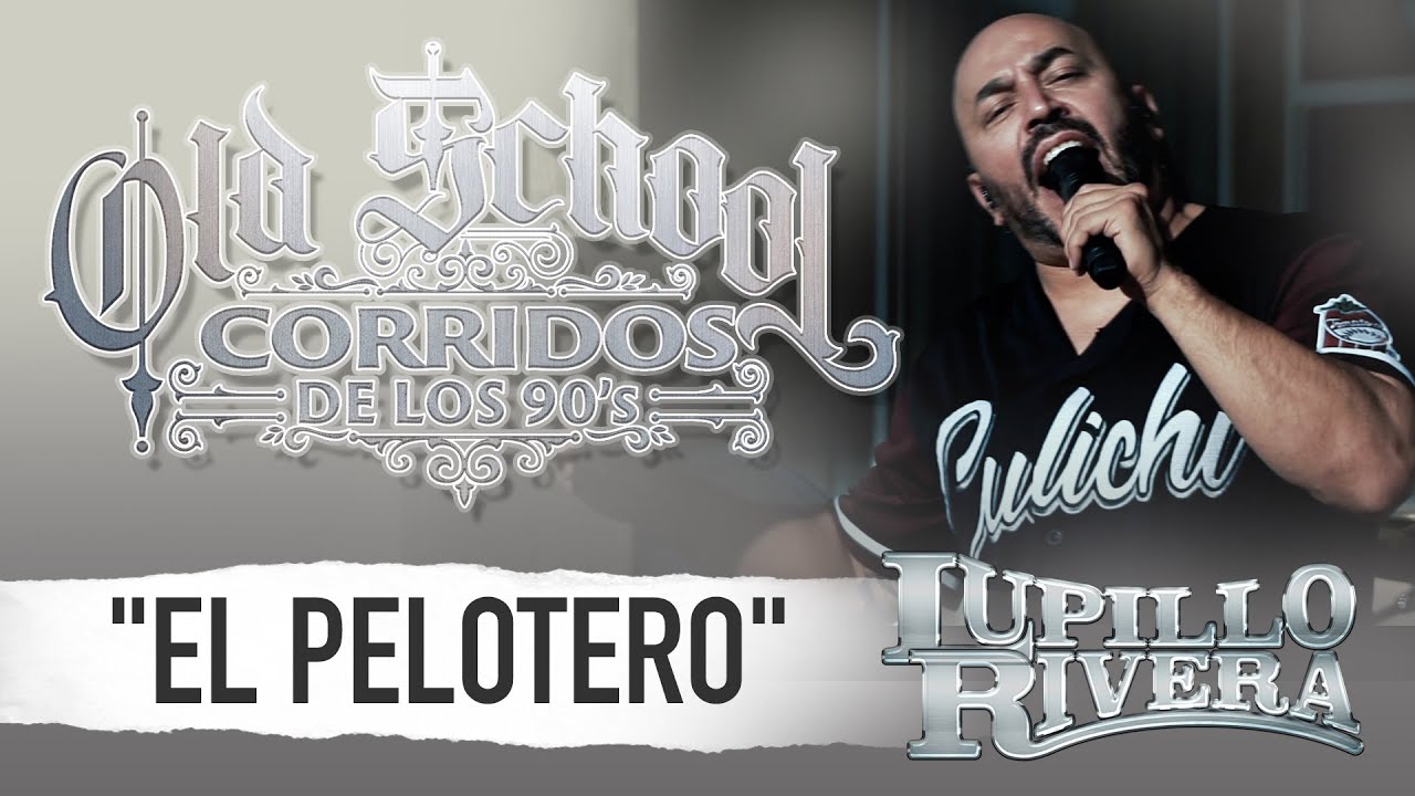 EL PELOTERO - OLD SCHOOL CORRIDOS de los 90's - Lupillo Rivera