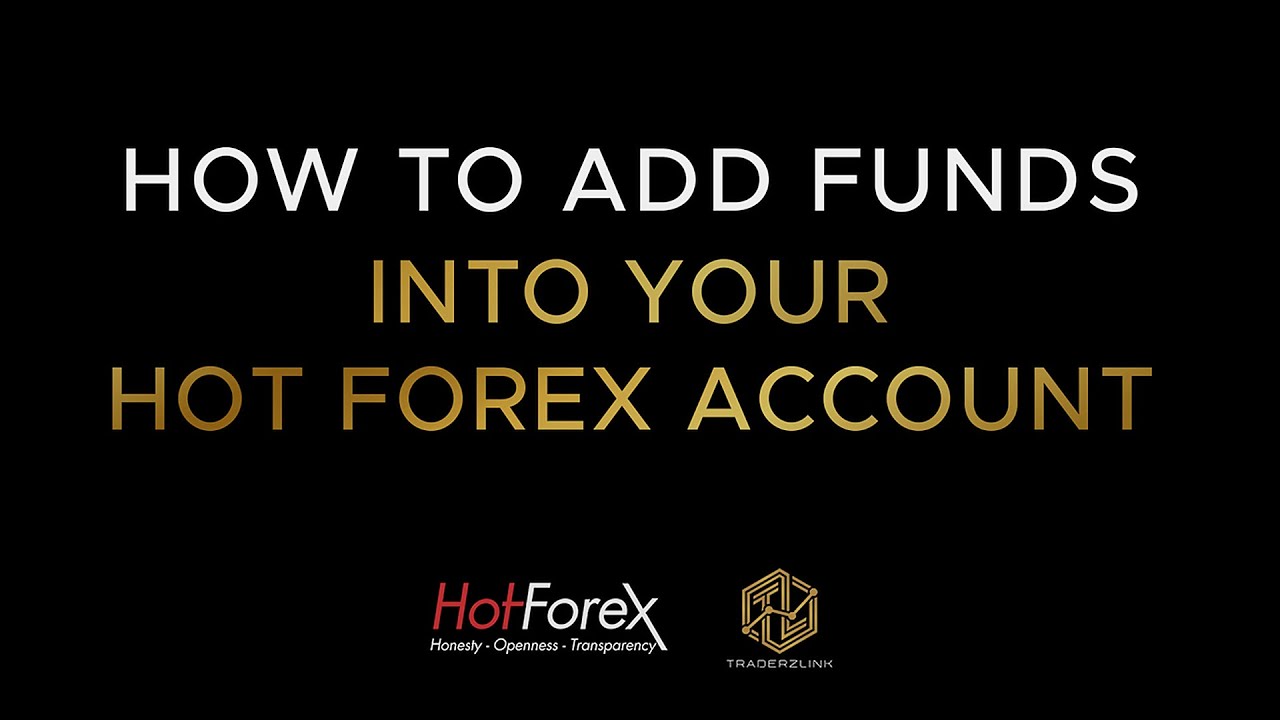 HOW TO ADD FUNDS INTO YOUR HOTFOREX ACCOUNT