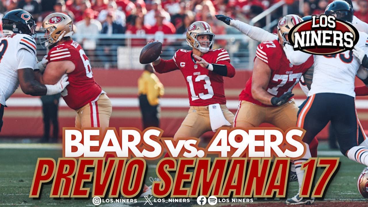 Chicago Bears vs. San Francisco 49ers | Previo Semana 17 NFL 2025