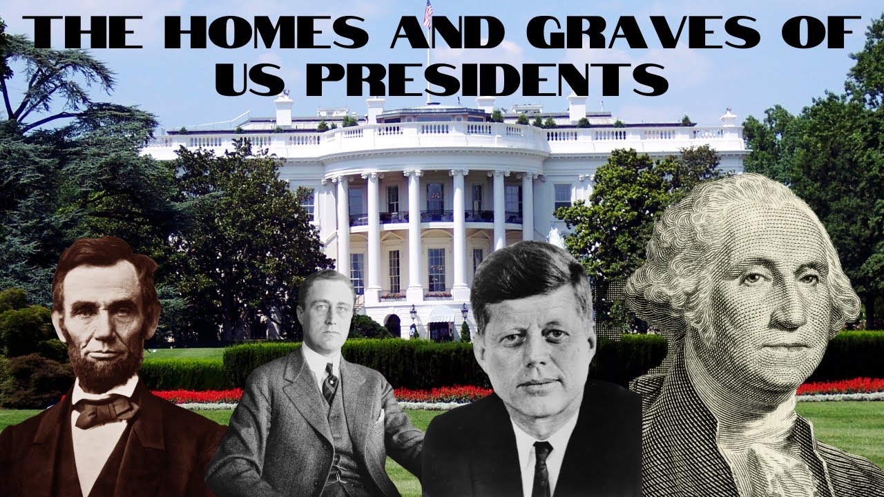 Presidential Gravesites and Homes of the Presidents