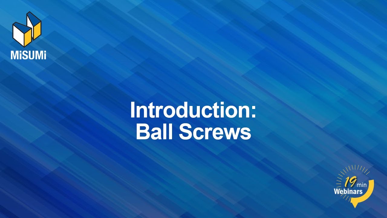 Introduction to Ball Screws