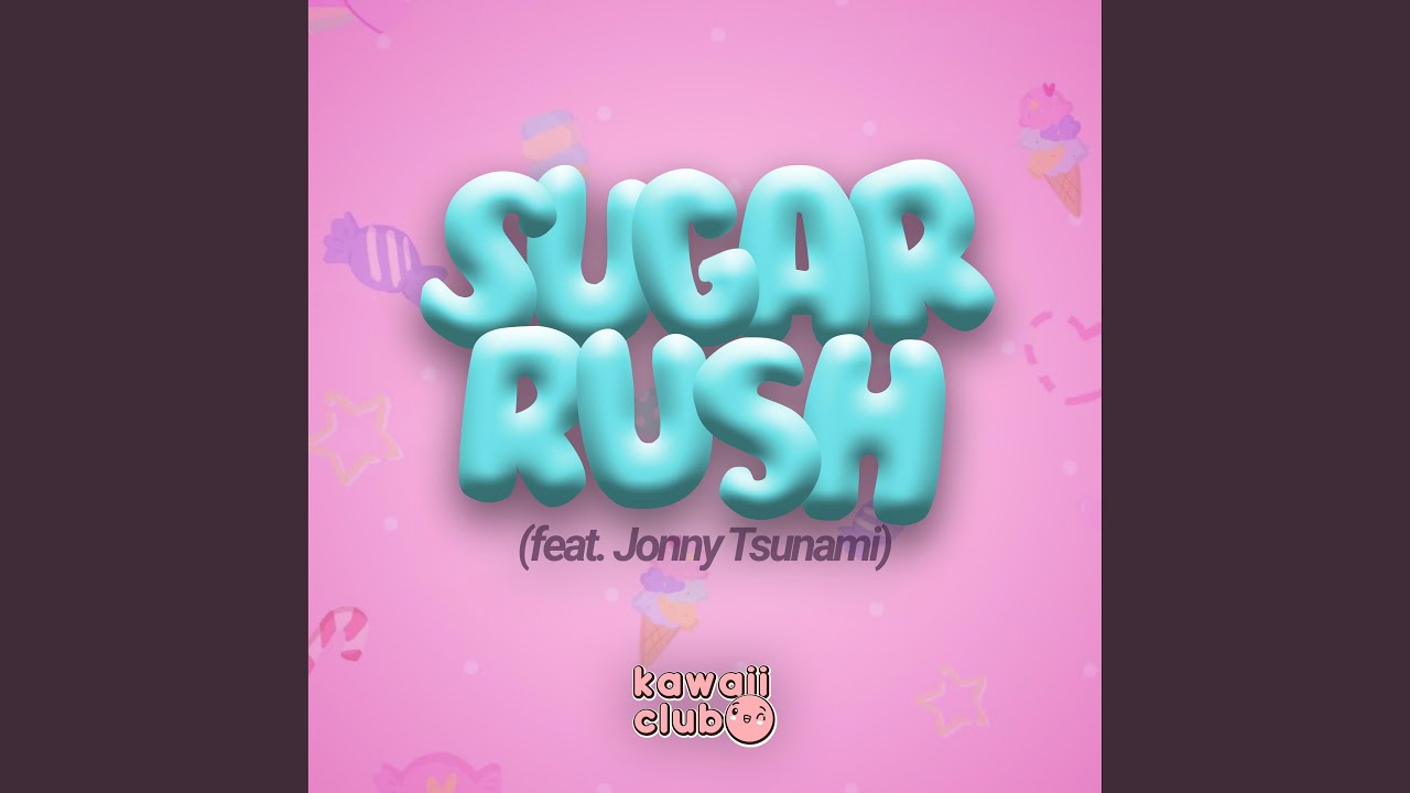 Sugar Rush (feat. Jonny Tsunami)