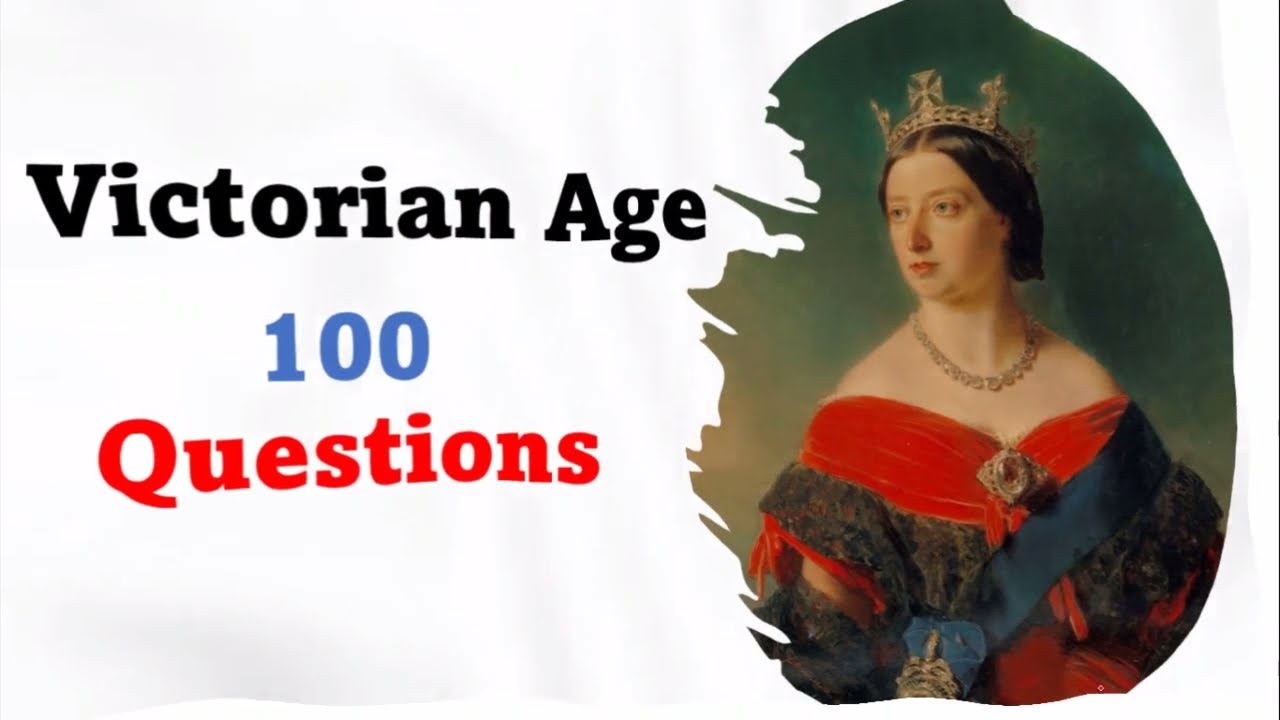 Victorian Age I 100 Questions