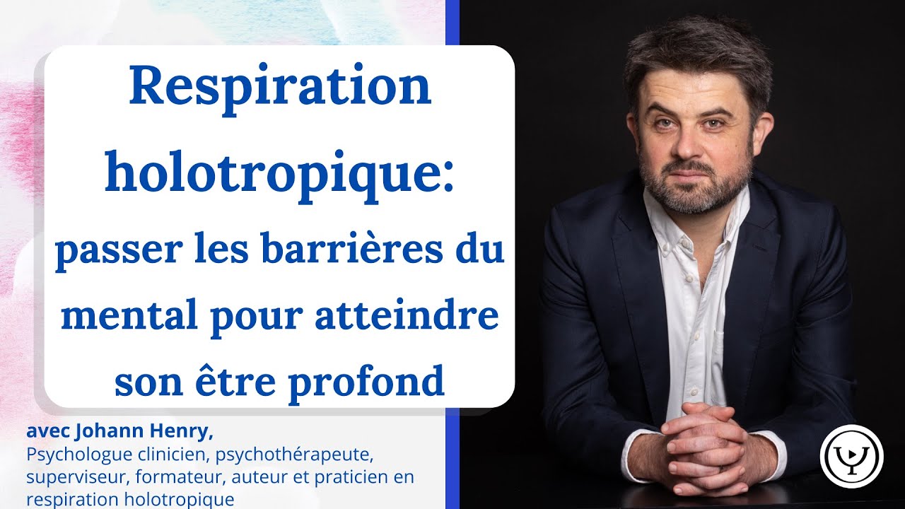 Respiration holotropique : passer les barrières du mental pour atteindre son être profond