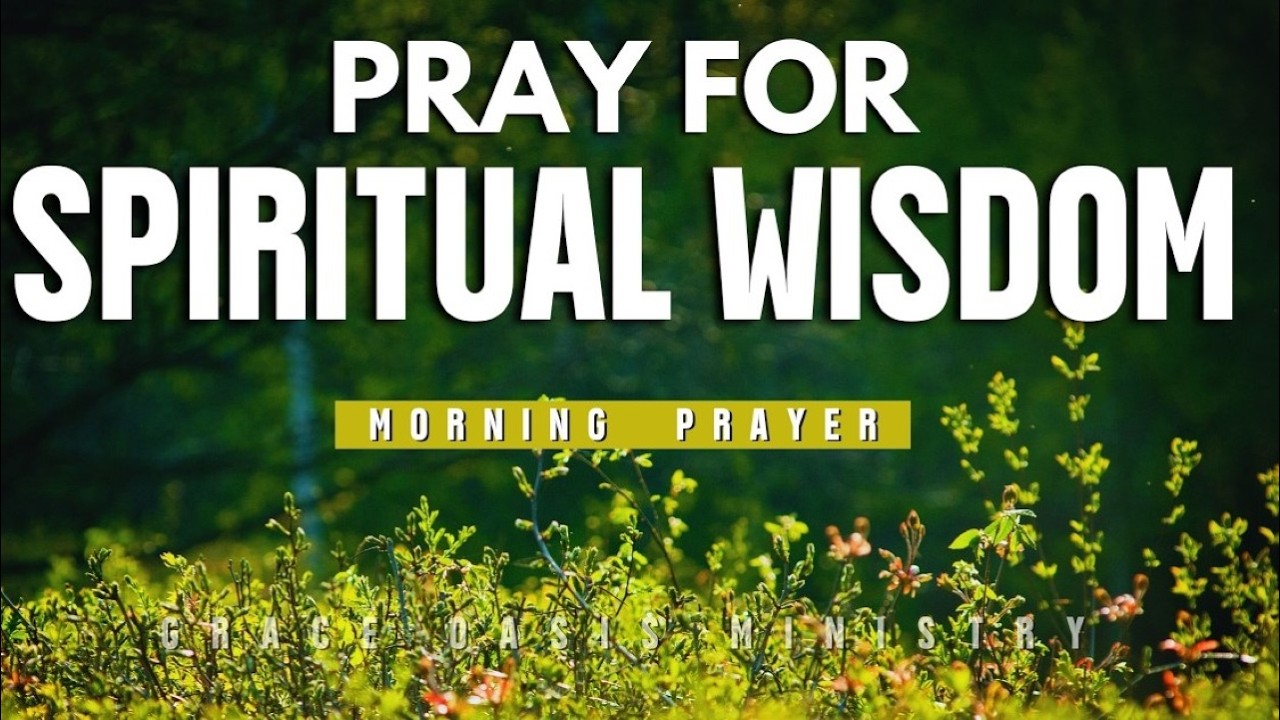 Ask God for Spiritual Discernment  A Blessed Morning Prayer