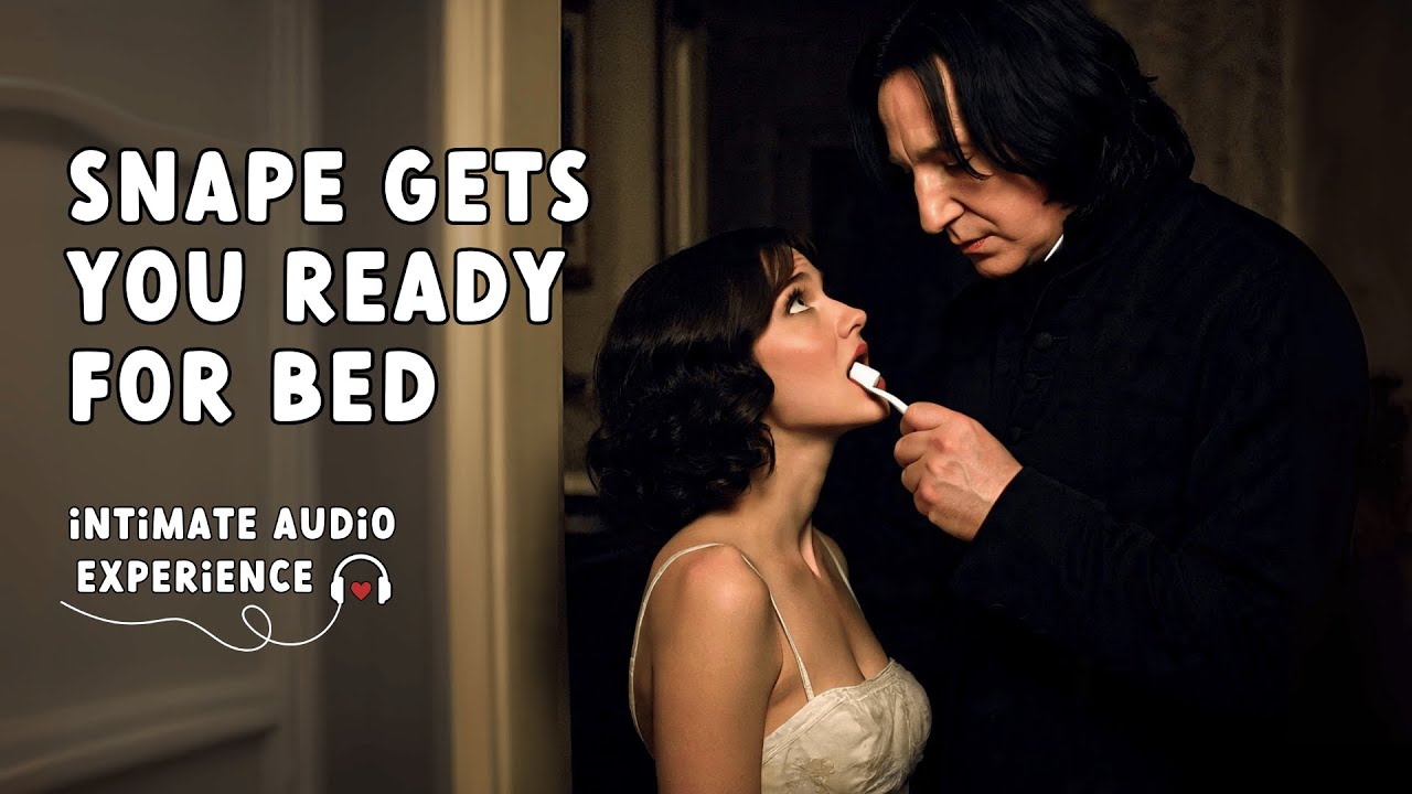 Snape Gets You Ready For Bed [Caring Dom Energy] [Bedtime Routine] [Snape x Listener] [ASMR]