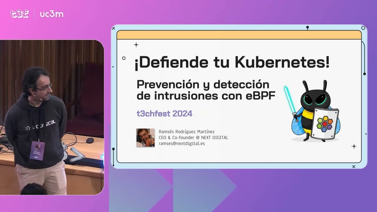 &iexcl;Defiende tu Kubernetes! Prevenci&oacute;n y detecci&oacute;n de intrusiones con eBPF - T3chFest 2024