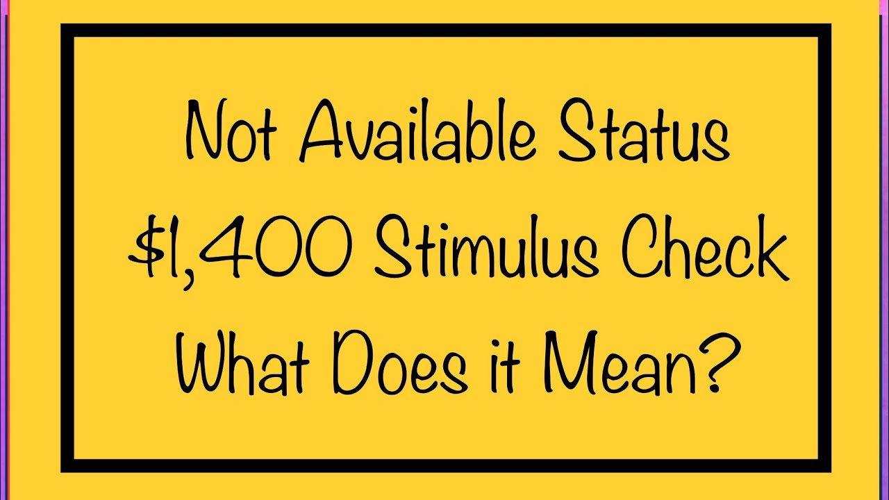 Статус &laquo;Not Available&raquo; &mdash; стимулирующая выплата 1400 $ &mdash; что это значит?