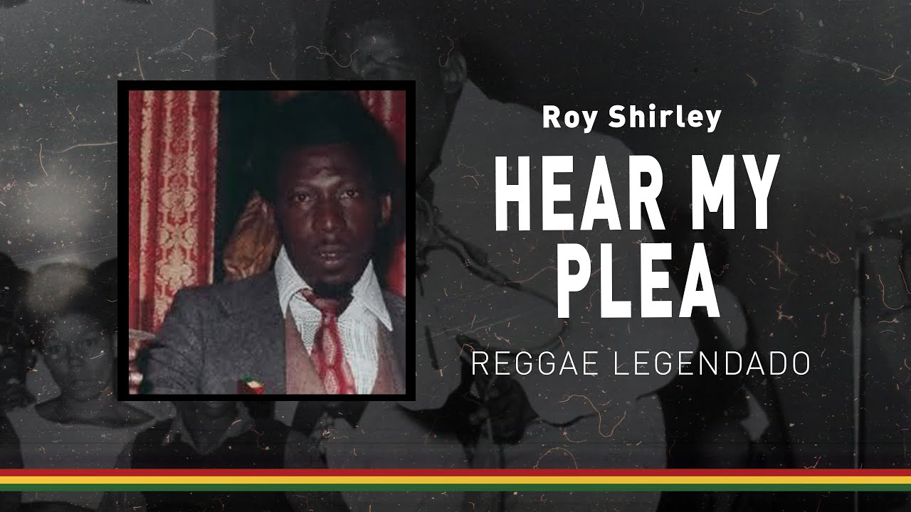 Roy Shirley - Hear My Plea [LEGENDADO/TRADUÇÃO] reggae